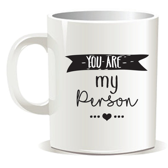 YOU ARE MY PERSON-MUG